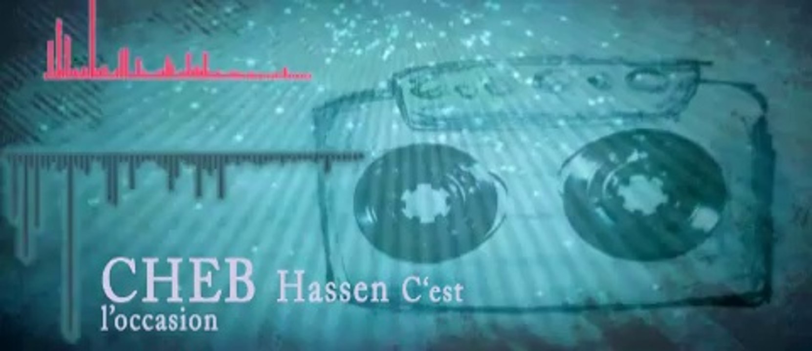 Cheb Hassen c est l occasion ou jamais