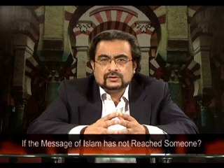 If the Message of Islam has not Reached Someone (Some Misconceptions)