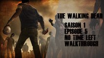 Walkthrough - The Walking Dead : Saison 1 - Episode 5 : No Time Left (No commentary) (HD) (PC)