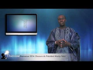 Thieneer : Bienvenue 2014 Discours du President Macky SALL( Professeur Modou FALL)