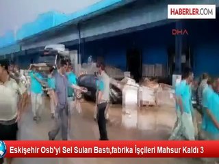 Osb'yi Sel Suyu Bastı, Fabrika İşçileri Mahsur Kaldı