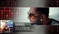OFFICIAL Tanning Full AUDIO Song  Yo Yo Honey Singh  Desi Kalakaar, Honey Singh New Songs 2014