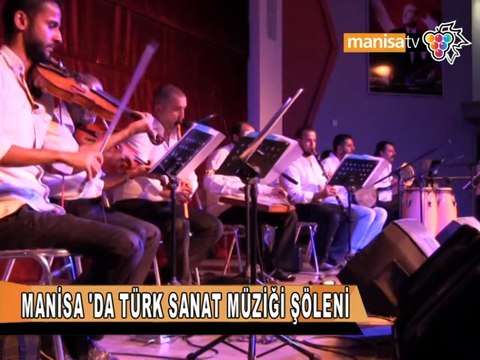 MANİSA'DA TÜRK SANAT MÜZİĞİ ŞÖLENİ