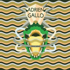 Adrien Gallo - Crocodile (extrait)