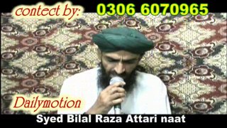 Syed Bilal Raza Attari  naat Aaqa Aaqa mere Aaqa Aaqa