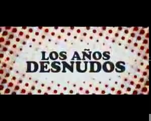 LOS AÑOS DESNUDOS - Tráiler Oficial