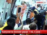 Otomobil Kamyonete Çarptı: 1 Ölü, 4 Yaralı