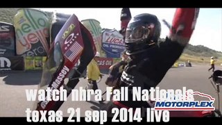 see nhra Fall Nationals texas 21 sep 2014 live coverage