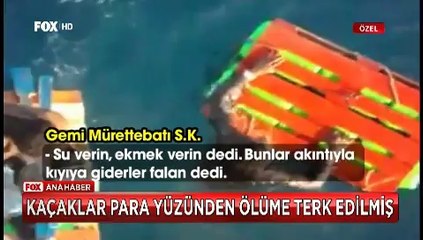 Türk gemisindeki Kaçakların ölüme terk edilme sebebi sadece para