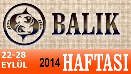 BALIK Burcu, HAFTALIK Astroloji Yorumu, 22-28 EYLÜL 2014, Astrolog DEMET BALTACI
