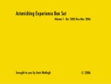 Astonishing Experience Box Set (2006 Video Installation)