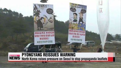 Tải video: North Korea raises pressure on Seoul to stop propaganda leaflets