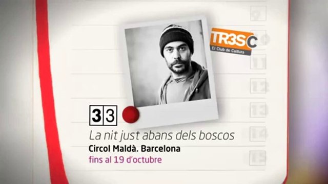 TV3 - 33 recomana - La nit just abans dels boscos. Círcol Maldà. Barcelona