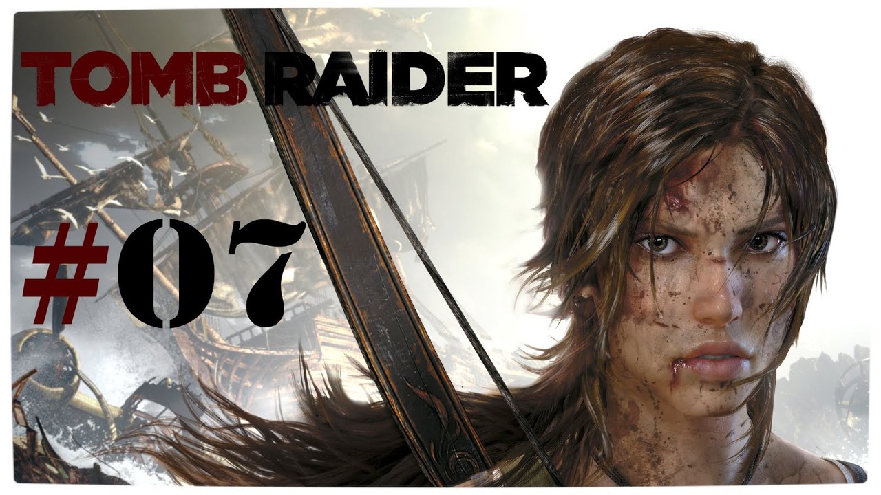 Tomb Raider (2013) #07 (Walktrough) [DE | FullHD]