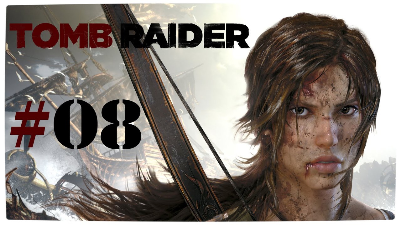 Tomb Raider (2013) #08 (Walktrough) [DE | FullHD]