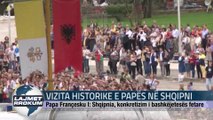 VIZITA HISTORIKE E PAPËS NË SHQIPNI