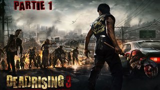 ► Let's Play - Dead rising 3 - Partie 1