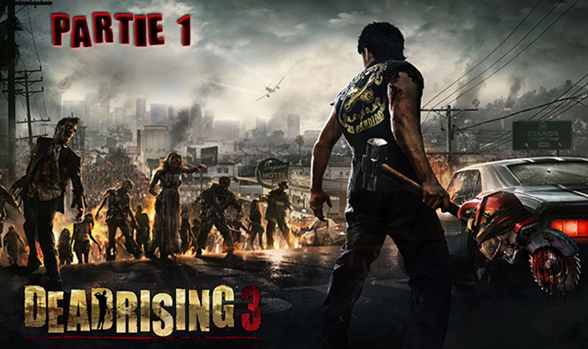 ► Let's Play - Dead rising 3 - Partie 1