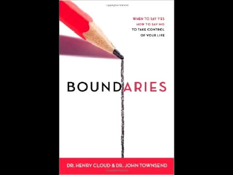 Boundaries: When to Say Yes, How to Say No to Take Control of Your Life Henry Cloud John Townsend P