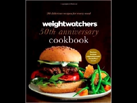 Weight Watchers 50th Anniversary Cookbook: 280 Delicious Recipes for Every Meal Weight Watchers PDF