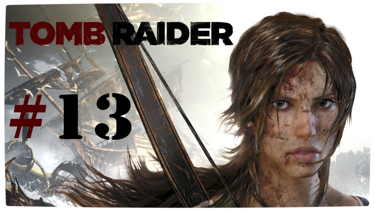 Tomb Raider (2013) #13 (Walktrough) [DE | FullHD]