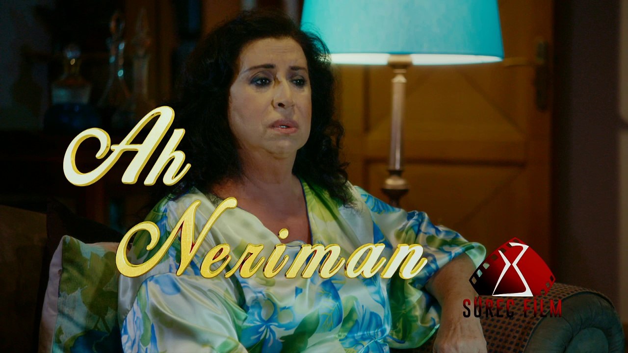 Ah Neriman 1. Bölüm 5. Tanıtımı