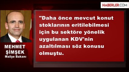 Şimşek: Konutta Vergi İndirimi Olmayacak