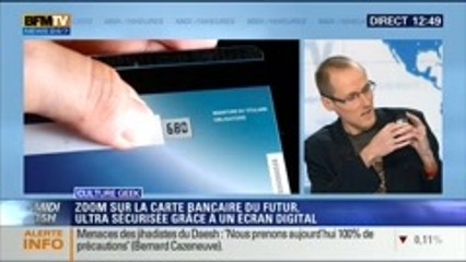 Culture Geek: La carte bancaire du futur, ultra sécurisée et difficile à pirater - 22/09