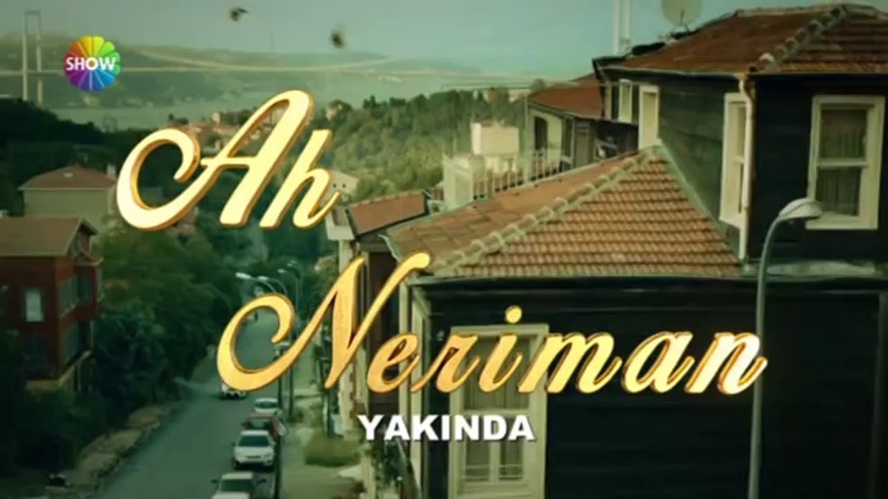 Ah Neriman 1.Bölüm Tanıtımı