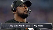 Flip Side: Are the Steelers Any Good?