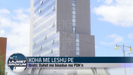 NUREDIN IBISHI (LDK): DUHET ME BISEDUE ME PDK. ASHT KOHA ME LESHU PE