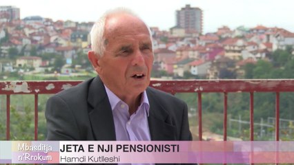 MBASDITJA n'RROKUM - JETA E NJI PENSIONISTI - HAMDI KUTLLESHI