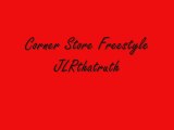 Corner Store Freestyle - JLRthatruth