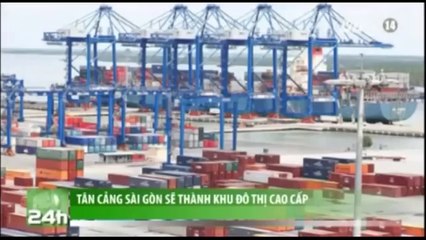Tân cảng Sài Gòn sẽ thành khu đô thị cao cấp - 60giây