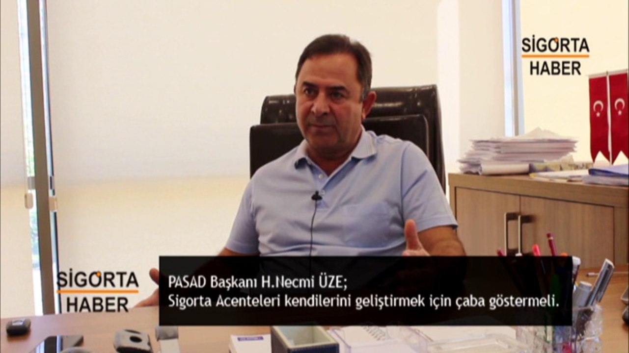 PASAD Başkanı H.Necmi ÜZE; Sigorta Acenteleri kendilerini geliştirmek için çaba göstermeli.
