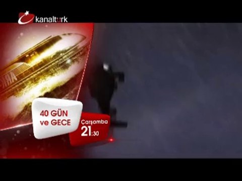 40 GÜN VE GECE 24 Eylül Çarşamba akşamı saat 21.30'da Kanaltürk Sinema Kuşağında!