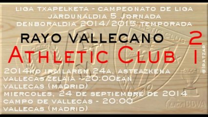 Jor.5: Rayo Vallecano 2 - Athletic 1 (24/09/14).