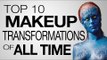 Top 10 Makeup Transformations of All Time