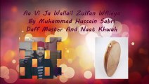 Aa Vi Ja Wallail Zulfan Waleya Naat With Daff By Hussain Sabri