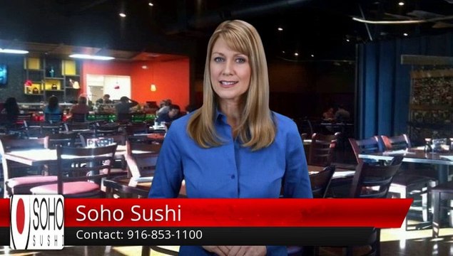Soho Sushi Rancho Cordova Wonderful 5 Star Review by Justin M.
