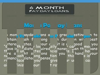 6 Month Loans- Obtains Funds With Affordable Prices