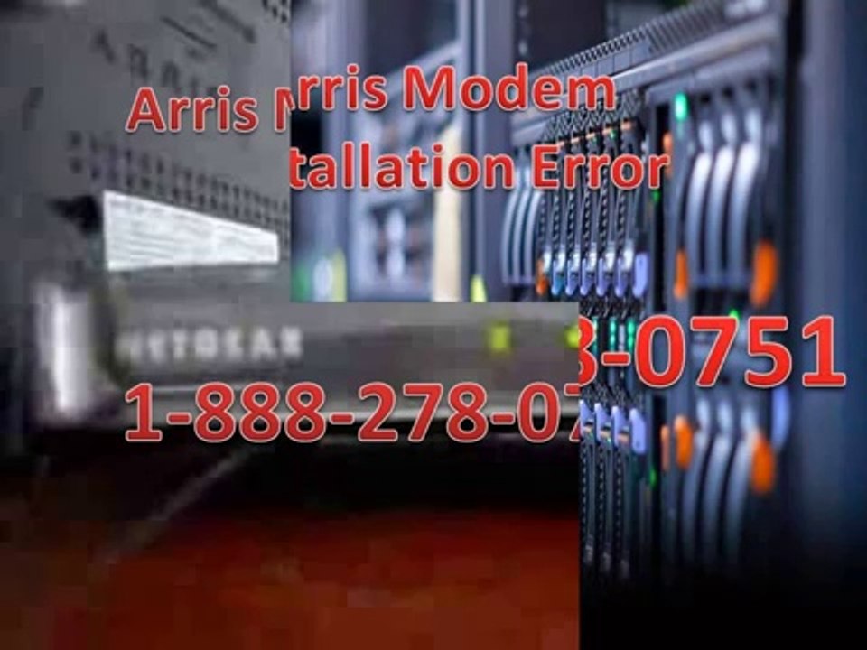 1-888-278-0751 Arris Modem Installation Error