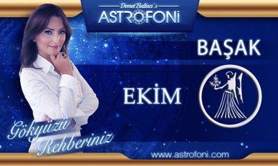 BAŞAK Burcu, AYLIK Astroloji Yorumu, EKİM 2014, Astrolog DEMET BALTACI Bilinç Okulu