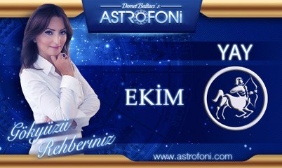 YAY Burcu, AYLIK Astroloji Yorumu, EKİM 2014, Astrolog DEMET BALTACI Bilinç Okulu