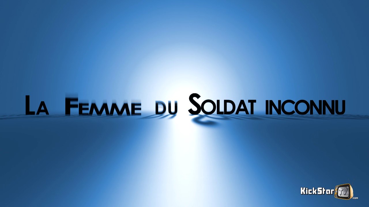 KickStarTV - PAPY MOUSTACHE - Un Mausolée pour la Femme du Soldat Inconnu