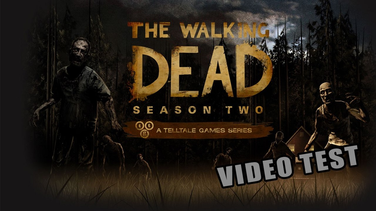 Vidéo test - The Walking Dead Saison 2