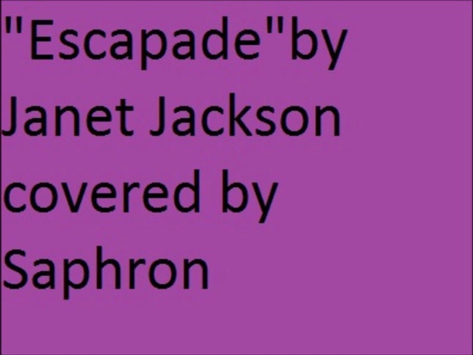 "Escapade" Janet Jackson covered by Saphron