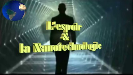 La nanotechnologie : L'espoir