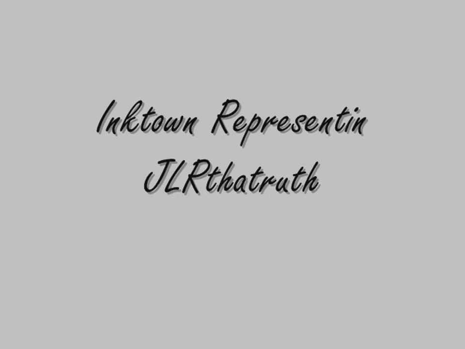 Inktown Representin - JLRthatruth