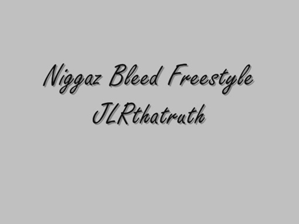 Niggaz Bleed Freestyle - JLRthatruth